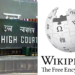 ಸುದ್ದಿ ಸಂಸ್ಥೆ ಕುರಿತ ಸುಳ್ಳು ಮಾಹಿತಿ ; ತೆಗೆದು ಹಾಕುವಂತೆ ವಿಕಿಪೀಡಿಯಾಕ್ಕೆ ಹೈ ಕೋರ್ಟ್ ಆದೇಶ